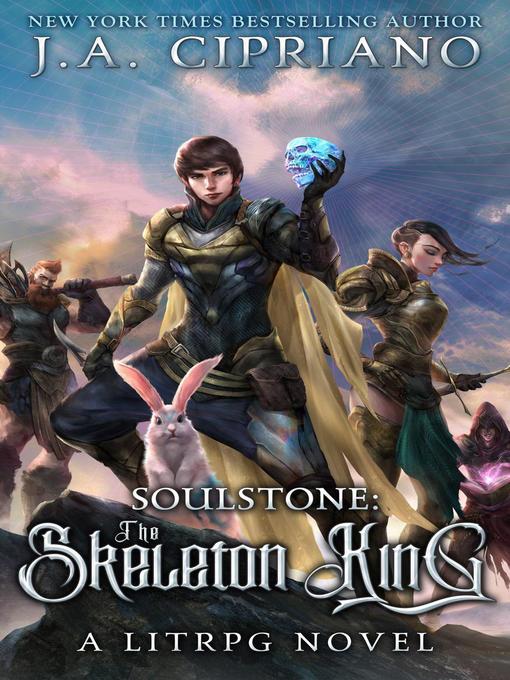 Title details for The Skeleton King: Soulstone, #2 by J. A. Cipriano - Available